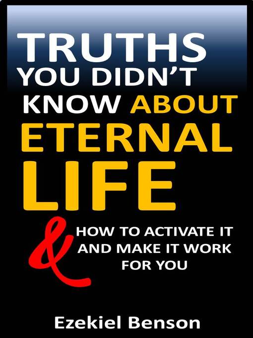 Title details for Truths You Didn't Know About Eternal Life by Ezekiel Benson - Available